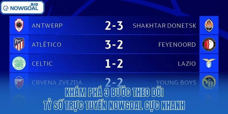 Khám phá 3 bước theo dõi tỷ số trực tuyến Nowgoal cực nhanh