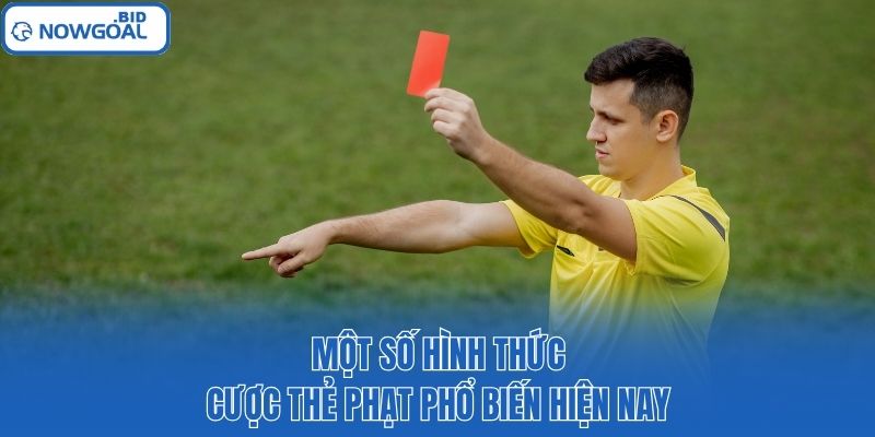 Một số hình thức cược thẻ phạt phổ biến hiện nay