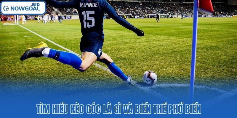 Tìm hiểu kèo góc là gì và biến thể phổ biến